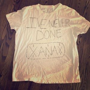 I’VE NEVER DONE XANAX SHIRT